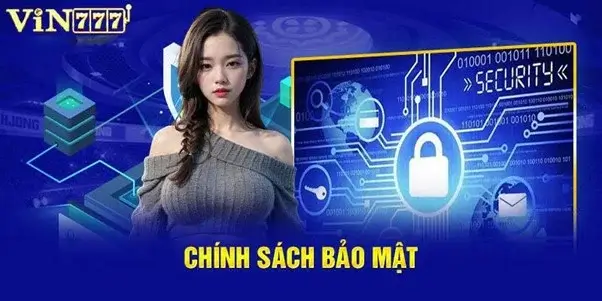 Chính Sách Bảo Mật của Vin777